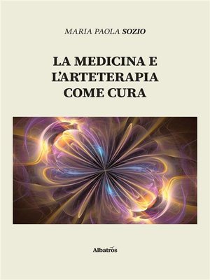 cover image of La medicina e l'arteterapia come cura